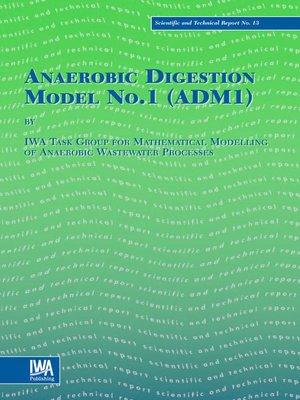 cover image of Anaerobic Digestion Model No.1 (ADM1)